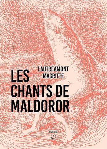 Couverture du livre « Les chants de Maldoror » de Lautreamont et Rene Magritte aux éditions Prairial