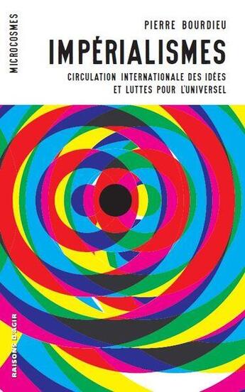 Couverture du livre « Impérialismes : circulation internationale des idées et luttes pour l'universel » de Pierre Bourdieu aux éditions Raisons D'agir