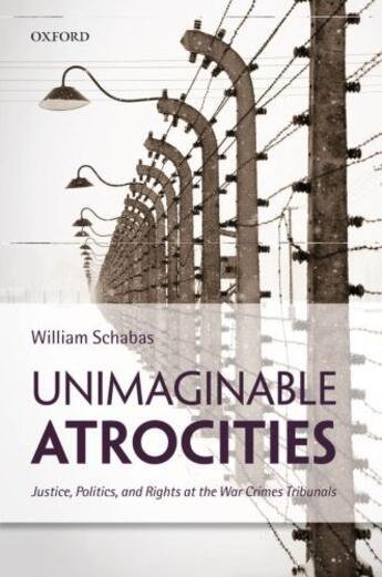 Couverture du livre « Unimaginable Atrocities: Justice, Politics, and Rights at the War Crim » de Schabas William aux éditions Oup Oxford