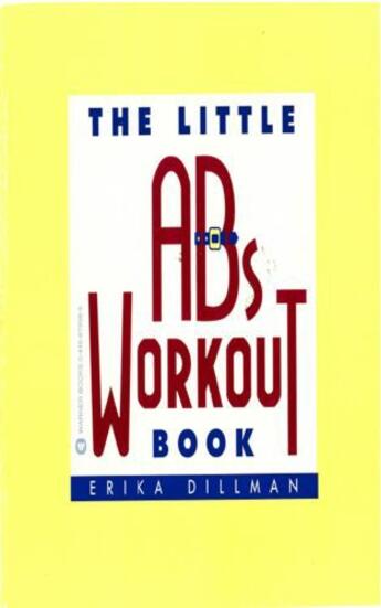 Couverture du livre « The Little Abs Workout Book » de Erika Dillman aux éditions Grand Central Publishing