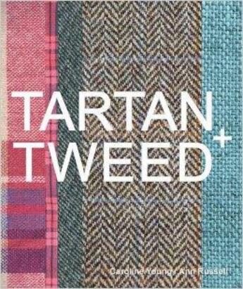 Couverture du livre « Tartan + tweed » de Ann Russell et Caroline Young aux éditions Frances Lincoln