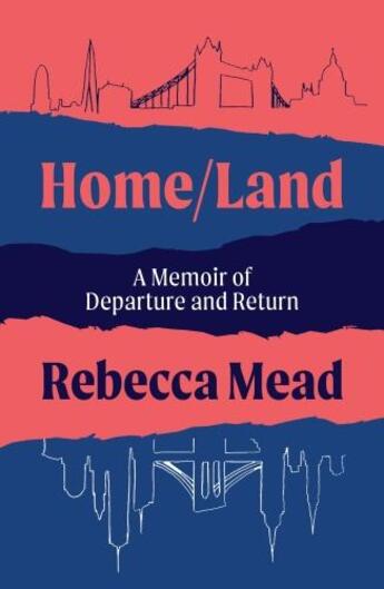 Couverture du livre « HOME/LAND - A MEMOIR OF DEPARTURE AND RETURN » de Rebecca Mead aux éditions Atlantic Books