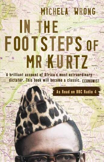 Couverture du livre « IN THE FOOTSTEPS OF MR KURTZ: LIVING ON THE BRINK OF DISASTER - IN THE CONGO » de Michela Wrong aux éditions Fourth Estate