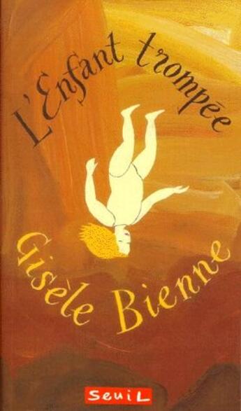 Couverture du livre « L'enfant trompée » de Gisele Bienne aux éditions Seuil Jeunesse