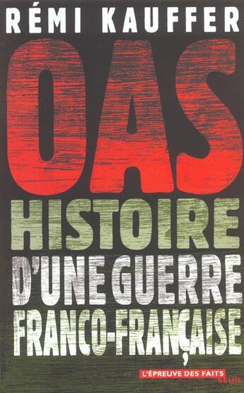 Couverture du livre « Oas. histoire d'une guerre franco-francaise » de Remi Kauffer aux éditions Seuil