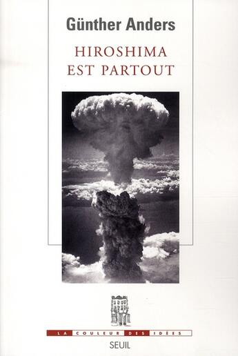 Couverture du livre « Hiroshima est partout » de Gunther Anders aux éditions Seuil