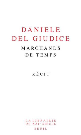 Couverture du livre « Marchands de temps » de Daniele Del Giudice aux éditions Seuil