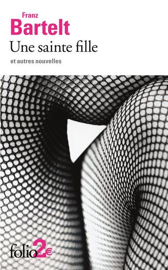 Couverture du livre « Une sainte fille et autres nouvelles » de Franz Bartelt aux éditions Folio