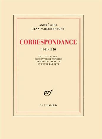 Couverture du livre « Correspondance ; 1901-1950 » de Andre Gide et Jean Schlumberger aux éditions Gallimard