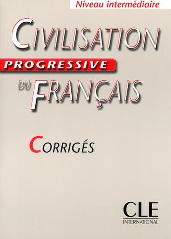 Couverture du livre « Corriges civilisation progressive du francais 2004 » de Ross Steele aux éditions Cle International