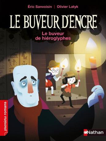 Couverture du livre « Le buveur d'encre : le buveur de hiéroglyphes » de Olivier Latyk et Eric Sanvoisin aux éditions Nathan