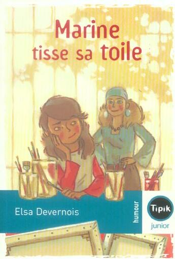 Couverture du livre « Marine tisse sa toile » de Elsa Devernois aux éditions Magnard