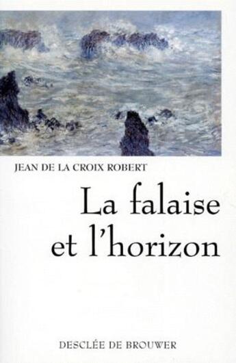 Couverture du livre « La falaise et l'horizon » de Lacroix Robert aux éditions Desclee De Brouwer