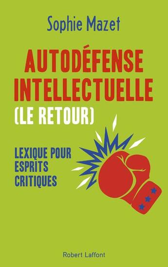 Couverture du livre « Autodéfense intellectuelle (le retour) » de Sophie Mazet aux éditions Robert Laffont