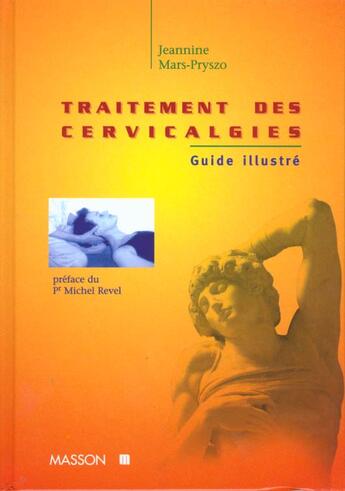 Couverture du livre « Atlas de traitement des cervicalgies et pathologies cervico-dorso-scapulaires » de Jeannine Mars-Pryszo aux éditions Elsevier-masson