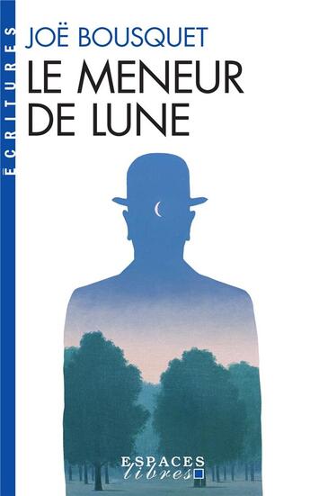 Couverture du livre « Le Meneur de lune (Espaces Libres - Ecritures) » de Joe Bousquet aux éditions Albin Michel