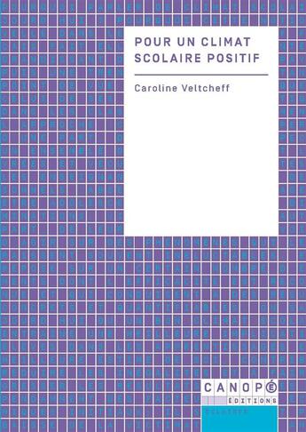 Couverture du livre « Pour un climat scolaire positif » de Caroline Veltcheff aux éditions Reseau Canope