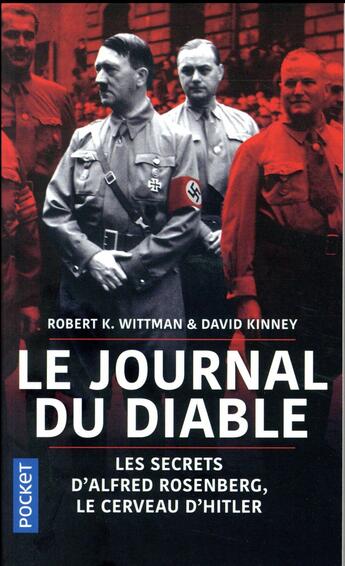 Couverture du livre « Le journal du diable ; les secrets d'Alfred Rosenberg, le cerveau d'Hitler » de Robert K. Wittman et David Francis Kinney aux éditions Pocket