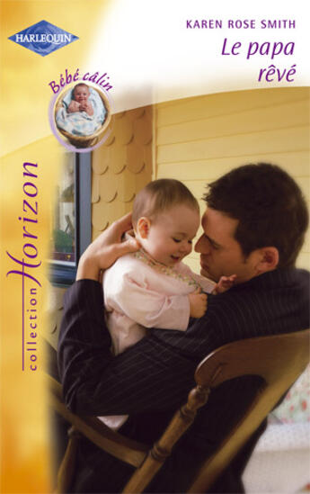 Couverture du livre « Le papa rêvé » de Karen Rose Smith aux éditions Harlequin