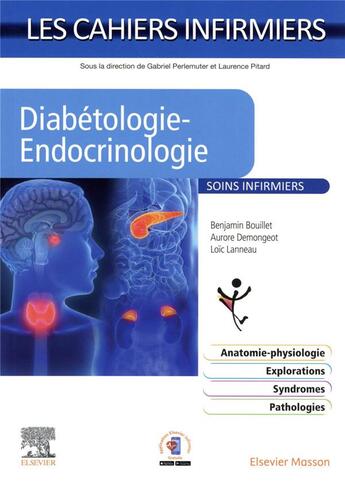 Couverture du livre « Les cahiers infirmiers : diabétologie-endocrinologie : soins infirmiers » de Benjamin Bouillet et Aurore Demongeot et Loic Lanneau aux éditions Elsevier-masson