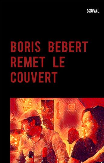 Couverture du livre « Boris Bébert remet le couvert » de Bruval aux éditions Books On Demand