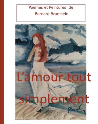 Couverture du livre « L'amour tout simplement » de Bernard Brunstein aux éditions Books On Demand