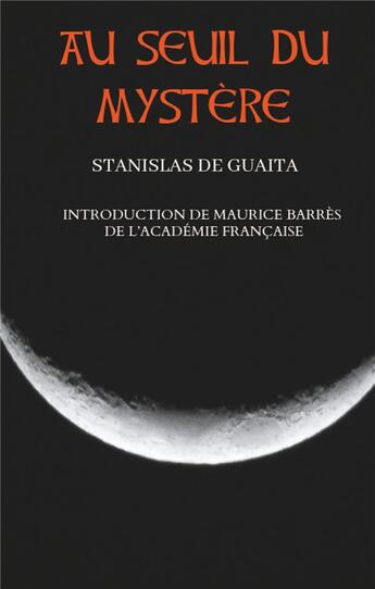 Couverture du livre « Au seuil du mystère : introduction de Maurice arrès de l'Académie française » de Maurice Barres et Stanislas De Guaita aux éditions Books On Demand