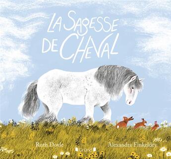 Couverture du livre « La sagesse de Cheval » de Ruth Doyle et Alexandra Finkeldey aux éditions Grund