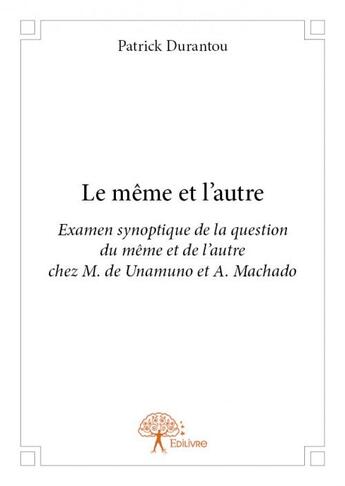 Couverture du livre « Le même et l'autre » de Patrick Durantou aux éditions Edilivre