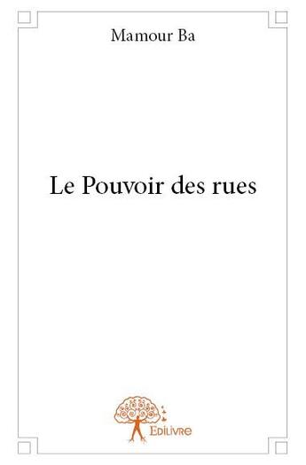 Couverture du livre « Le pouvoir des rues » de Mamour Ba aux éditions Edilivre