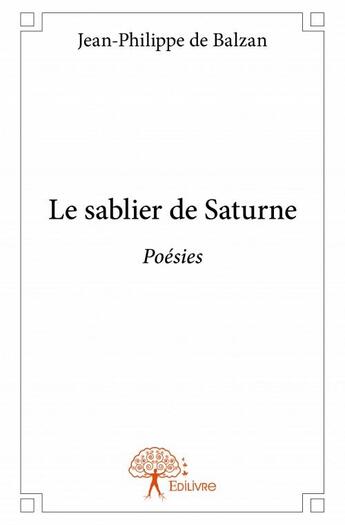 Couverture du livre « Le sablier de Saturne » de Jean-Philippe De Balzan aux éditions Edilivre