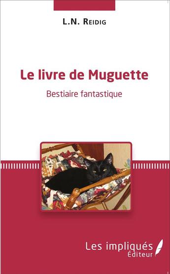 Couverture du livre « Le livre de Muguette : Bestiaire fantastique » de L.N. Reidig aux éditions Les Impliques