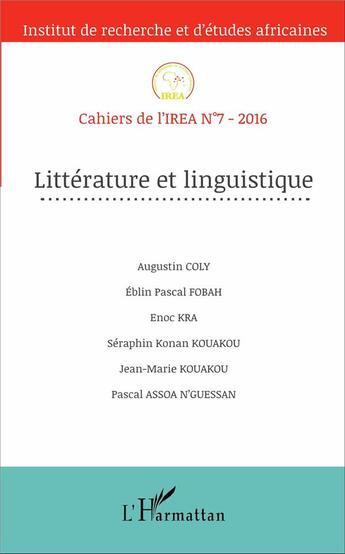 Couverture du livre « Cahiers de l'IREA t.7 : littérature et linguistique (édition 2016) » de  aux éditions L'harmattan