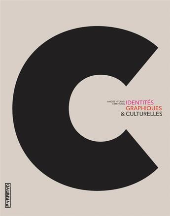 Couverture du livre « Identités graphiques et culturelles » de Emily King et Angus Hyland aux éditions Pyramyd