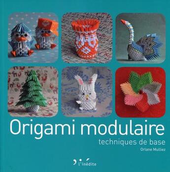 Couverture du livre « Origami modulaire ; techniques de base » de Orlane Mulliez aux éditions L'inedite