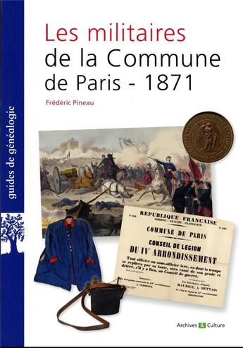 Couverture du livre « Les militaires de la Commune de Paris 1871 » de Frederic Pineau aux éditions Archives Et Culture