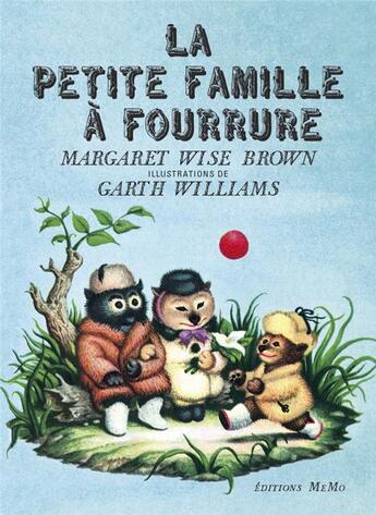 Couverture du livre « La petite famille à fourrure » de Garth Williams et Margaret Wise Brown aux éditions Memo