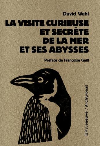 Couverture du livre « La visite curieuse et secrète de la mer et ses abysses » de David Wahl aux éditions Riveneuve