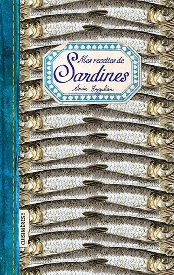 Couverture du livre « Mes recettes de sardines » de Sonia Ezgulian aux éditions Les Cuisinieres