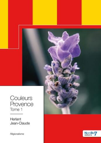 Couverture du livre « Couleurs Provence Tome 1 » de Jean-Claude Herlant aux éditions Nombre 7