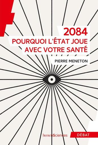 Couverture du livre « 2084 : pourquoi l'état joue avec votre santé » de Pierre Meneton aux éditions Humensciences