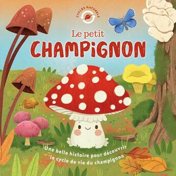 Couverture du livre « Le petit champignon » de Gisela Bohorquez et Willow Green aux éditions 1 2 3 Soleil