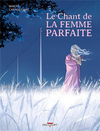 Couverture du livre « Le Chant de la femme parfaite » de Makyo et Bruno Cannucciari aux éditions Delcourt