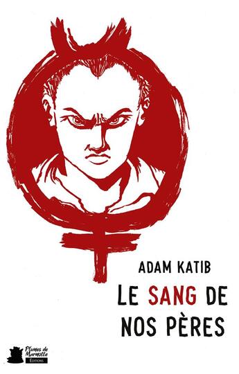 Couverture du livre « Le sang de nos pères » de Adam Katib aux éditions Plumes De Marmotte