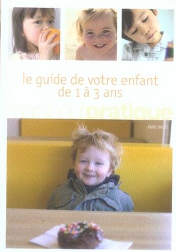 Couverture du livre « Le guide de votre enfant de 1 à 3 ans » de Anne Bacus aux éditions Marabout