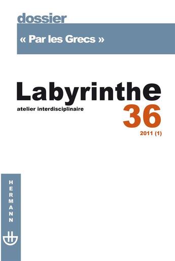 Couverture du livre « REVUE LABYRINTHE n.36 : « par les grecs » » de Revue Labyrinthe aux éditions Hermann
