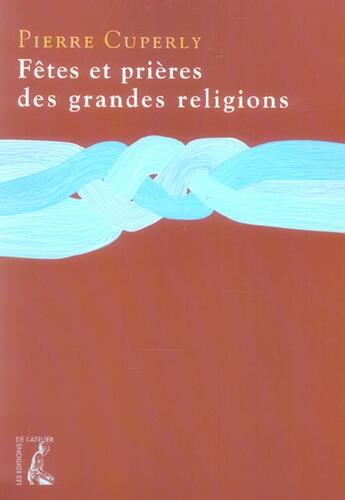 Couverture du livre « Fetes et prieres des grandes religions » de Pierre Cuperly aux éditions Editions De L'atelier