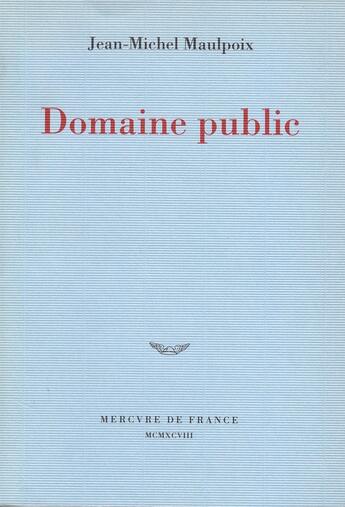 Couverture du livre « Domaine public » de Jean-Michel Maulpoix aux éditions Mercure De France