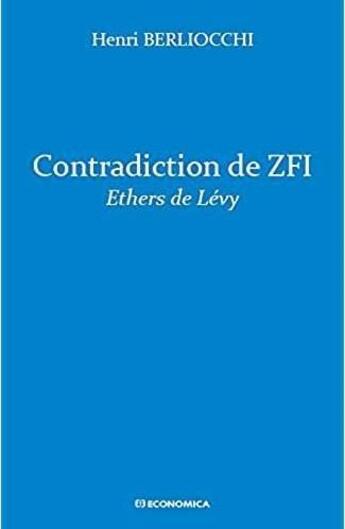 Couverture du livre « Contradiction de ZFI ; Ethers de Lévy » de Henri Berliocchi aux éditions Economica