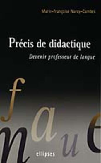 Couverture du livre « Precis de didactique - devenir professeur de langue » de Narcy-Combes M-F. aux éditions Ellipses